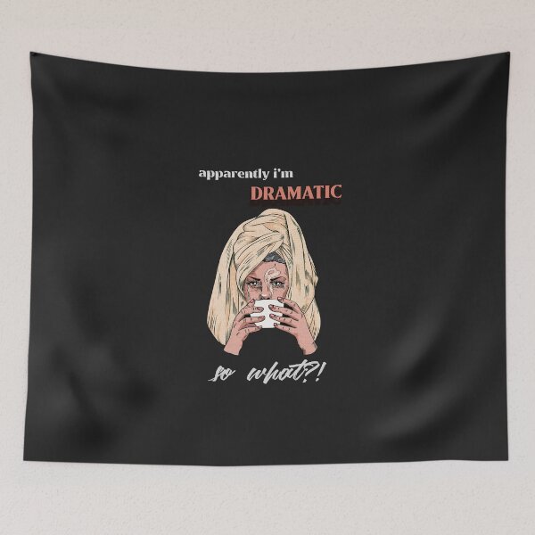Item preview, Apparently Im dramatic, so what?! Drama girl designed and sold by BEASTERSCLUB.