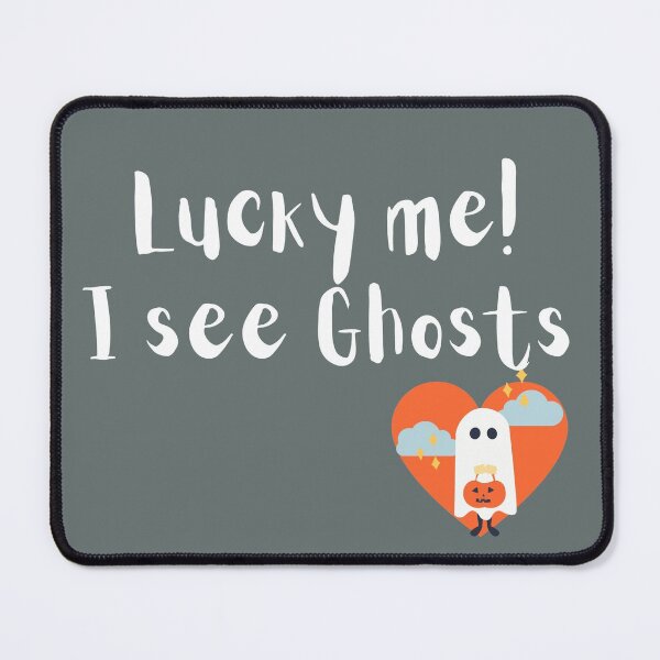 Item preview, Lucky Me I See Ghosts  designed and sold by IKERAS.