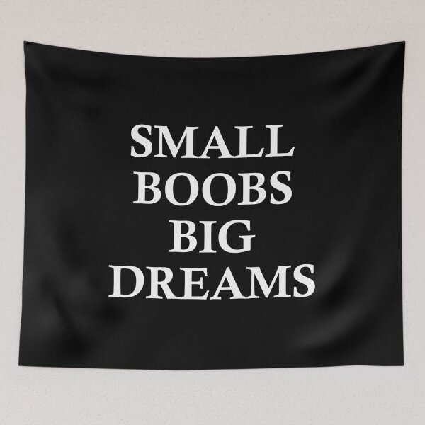 Item preview, Small Boobs Big Dreams designed and sold by SnapYourStyle.