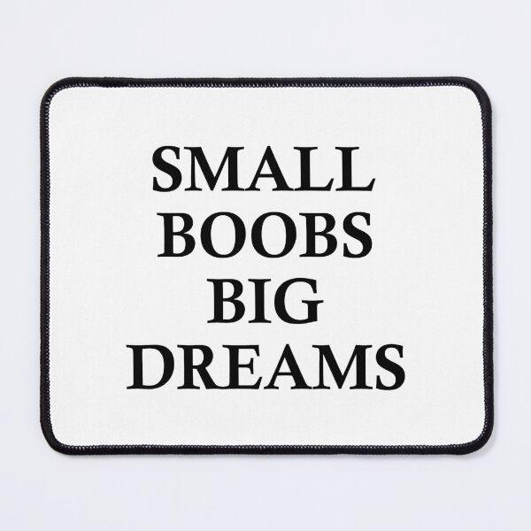 Item preview, Small Boobs Big Dreams designed and sold by SnapYourStyle.