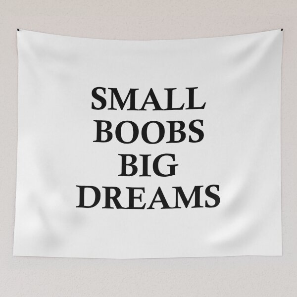 Item preview, Small Boobs Big Dreams designed and sold by SnapYourStyle.