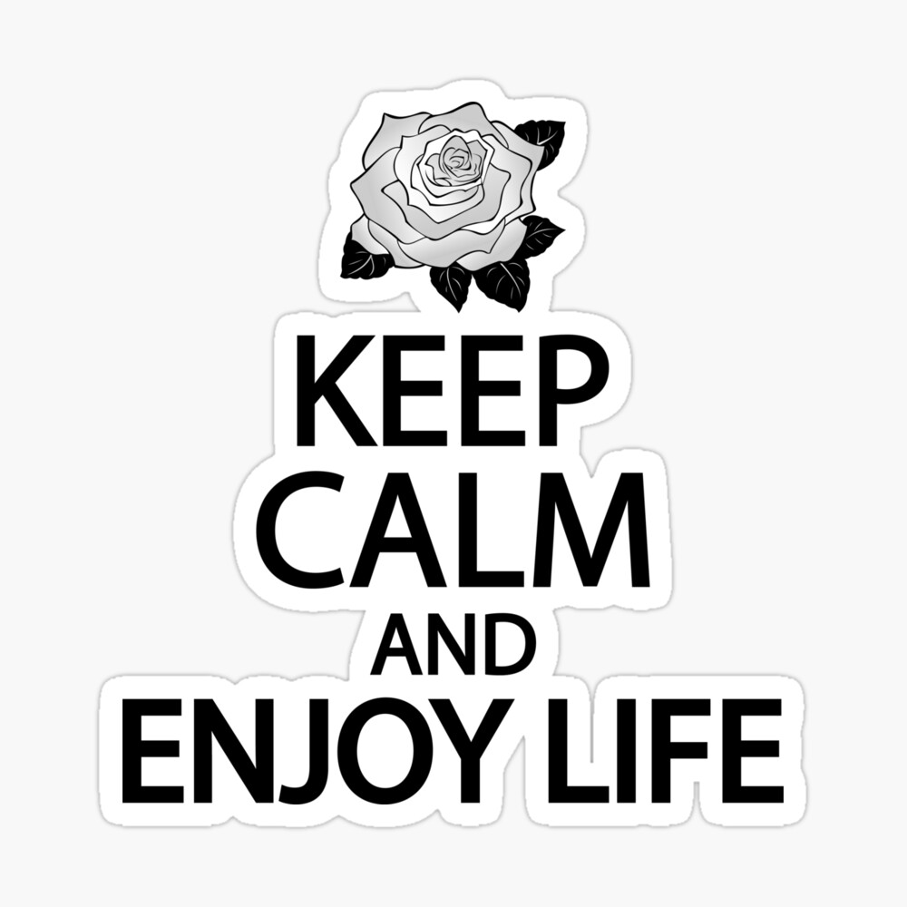 Keep calm and enjoy life" Poster for Sale by Keepcalm1195 | Redbubble