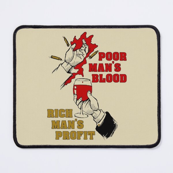 Item preview, Poor Man's Blood, Rich Man's Profit - Anti War, No War But Class War, Leftist, Socialist designed and sold by SpaceDogLaika.