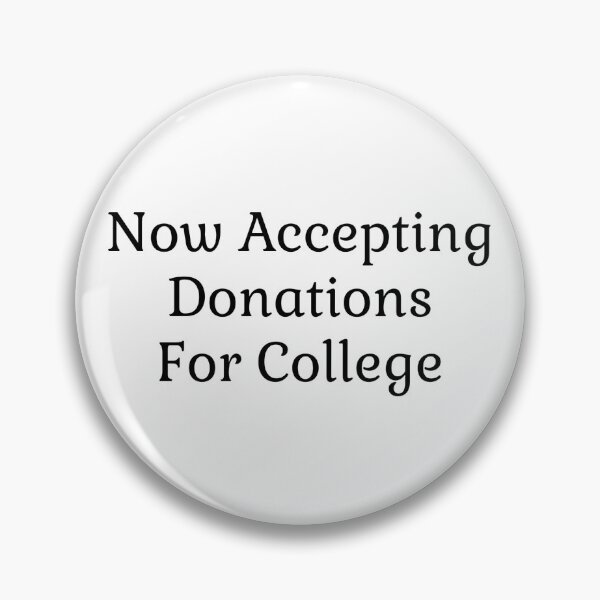 Item preview, Now Accepting Donations for College designed and sold by LittleDollGames.