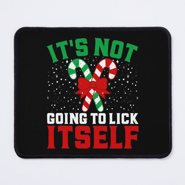 Item preview, It's Not Going to Lick Itself designed and sold by Coteafee.
