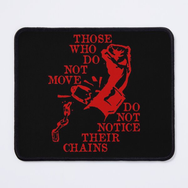 Item preview, Those Who Do Not Move Do Not Notice Their Chains - Rosa Luxemburg Quote, Socialist, Leftist, Anarchist designed and sold by SpaceDogLaika.