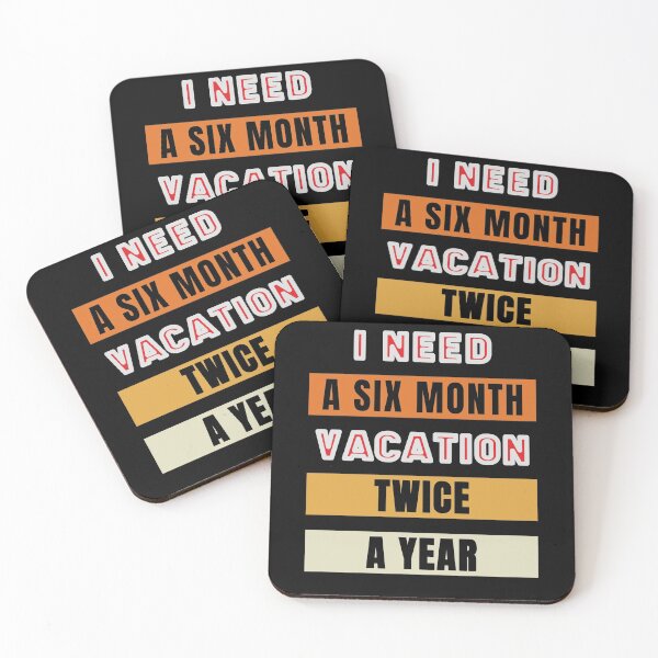 Item preview, I Need A six Month Vacation Twice A Year designed and sold by FridPix.