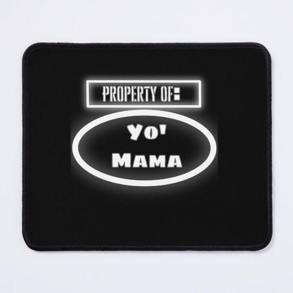 Item preview, Property of Yo’ Mama designed and sold by Heinessight Merch.