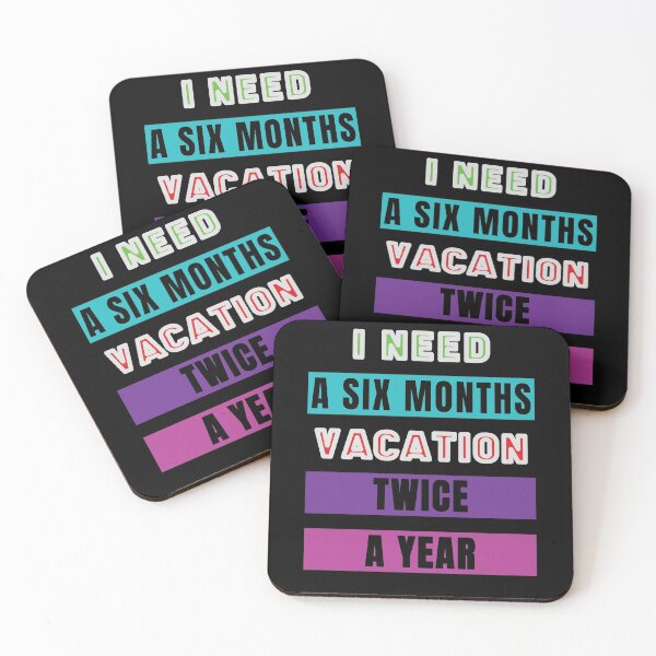 Item preview, I Need A six Month Vacation Twice A Year designed and sold by FridPix.