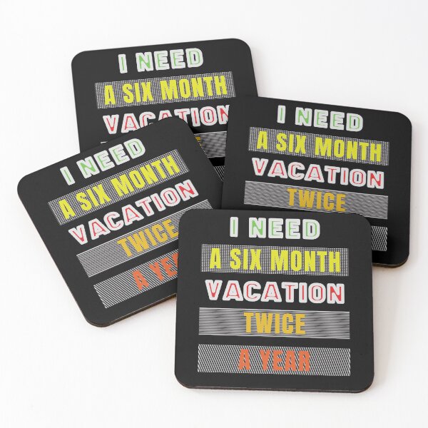 Item preview, I Need A six Month Vacation Twice A Year designed and sold by FridPix.