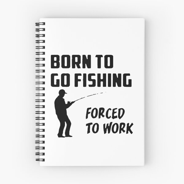 Item preview, Born to go fishing Forced to work Fisherman Stick Figure Holding Fish Bones I love Fishing Art Design Happy Apparel Essential Inspiration Joy Mood Funny designed and sold by DesignByHeartUK.