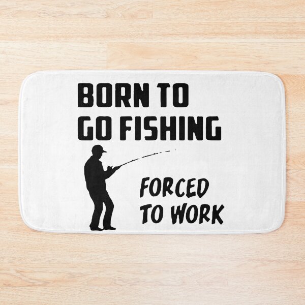 Item preview, Born to go fishing Forced to work Fisherman Stick Figure Holding Fish Bones I love Fishing Art Design Happy Apparel Essential Inspiration Joy Mood Funny designed and sold by DesignByHeartUK.