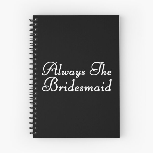 Item preview, Always The Bridesmaid Funny Shirt designed and sold by drwigglebutts.