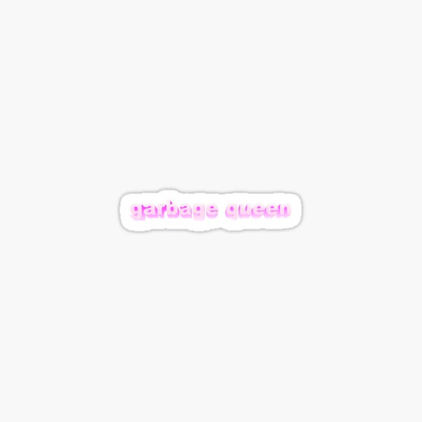 Garbage Queen Sticker