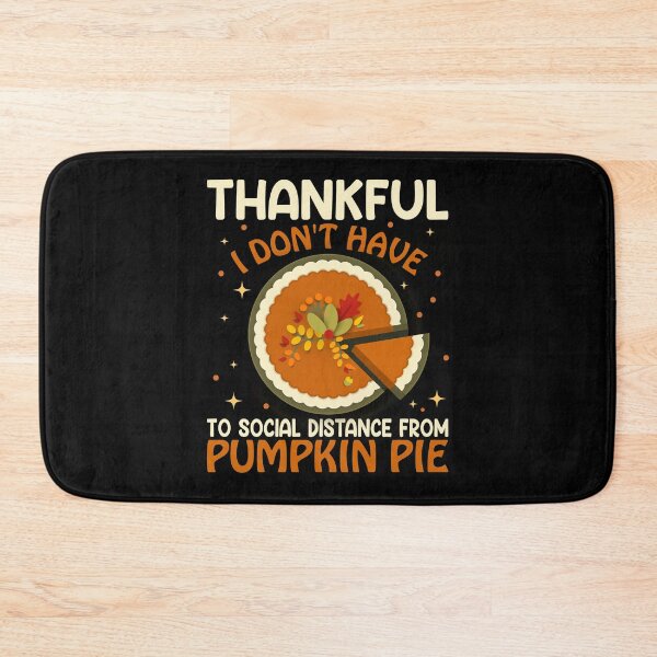 Item preview, Thankful I don't have to Social Distance from Pumpkin Pie designed and sold by Coteafee.