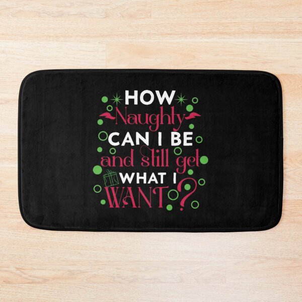 Item preview, How naughty can I be and still get what I want designed and sold by pnkpopcorn.