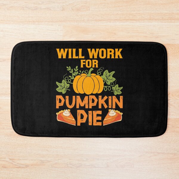 Item preview, Will Work for Pumpkin Pie designed and sold by Coteafee.