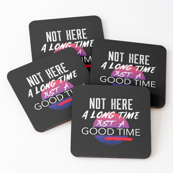 Item preview, Not Here For A Long Time Just A Good Time Shirt designed and sold by BestCoolStuff.