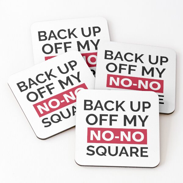 Item preview, BACK UP OFF MY NO-NO SQUARE designed and sold by GagiTees.