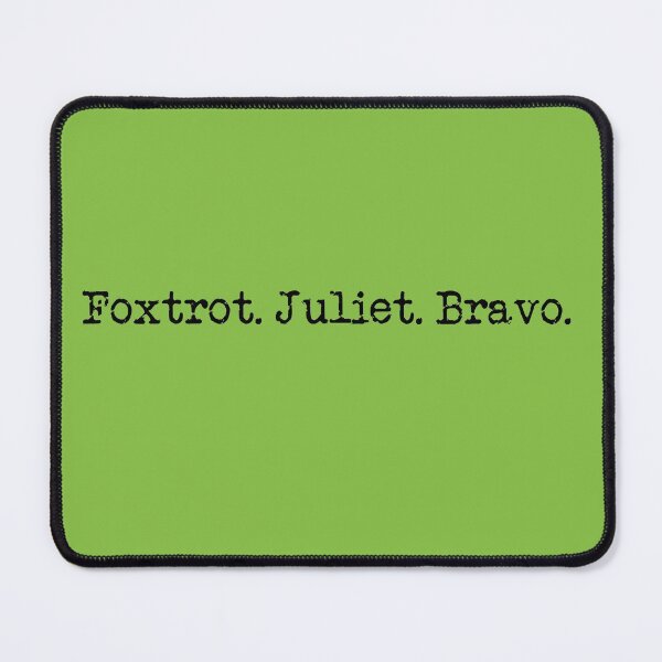 Item preview, Foxtrot. Juliet. Bravo. designed and sold by hardscuffle.