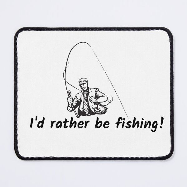 Item preview, I Would Rather Be Fishing designed and sold by Famtastic Artworks.