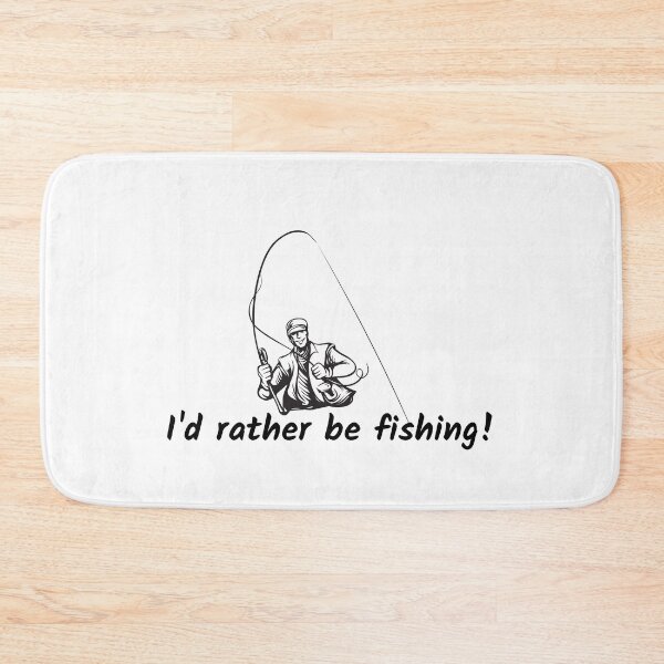 Item preview, I Would Rather Be Fishing designed and sold by Famtastic Artworks.
