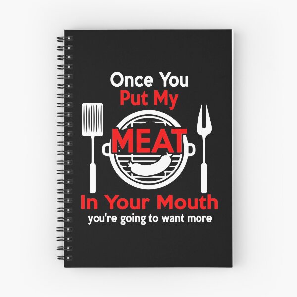 Item preview, Funny Barbecue Design Once You Put My Meat In Your Mouth, You're Going To Want More designed and sold by drwigglebutts.