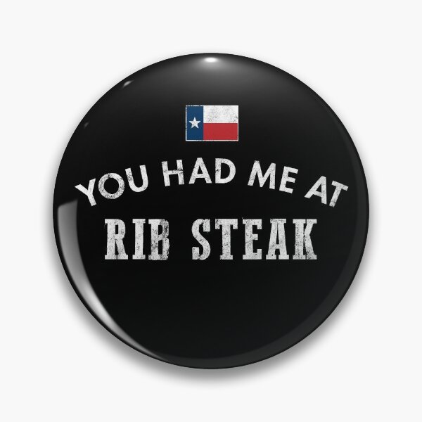 Item preview, You Had Me At Rib Steak Texas Cattle Beef Grill BBQ designed and sold by twHistory.