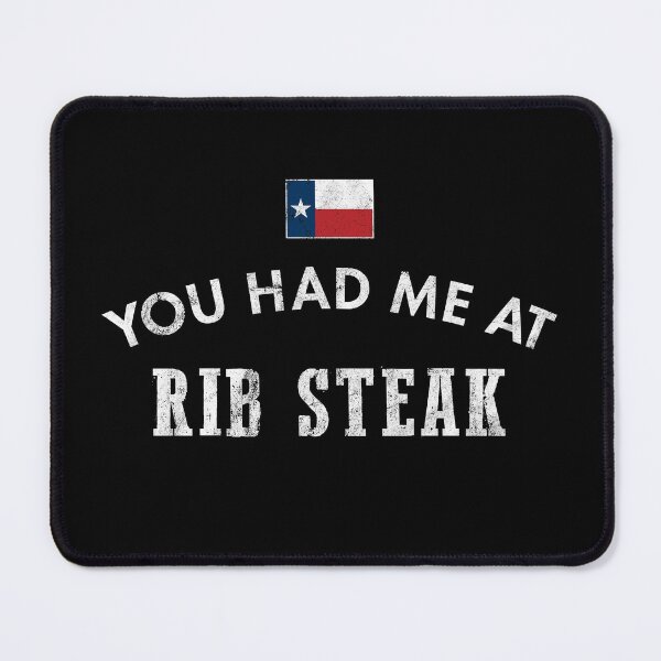 Item preview, You Had Me At Rib Steak Texas Cattle Beef Grill BBQ designed and sold by twHistory.