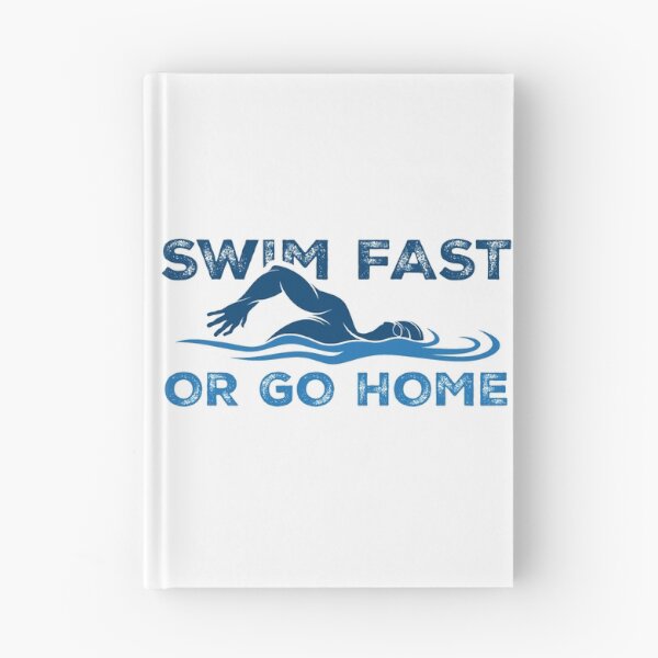 Item preview, Swim Fast or go home - Swimming Quotes designed and sold by swimarts.