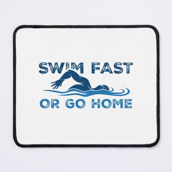 Item preview, Swim Fast or go home - Swimming Quotes designed and sold by swimarts.