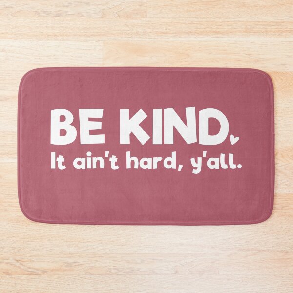 Item preview, Positive Thinking: Be kind - it ain't hard, y'all (white text) designed and sold by Ofeefee.
