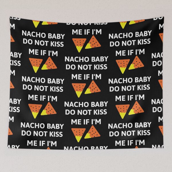 Item preview, Do not kiss me if i'm nacho baby  designed and sold by Rsagur12.