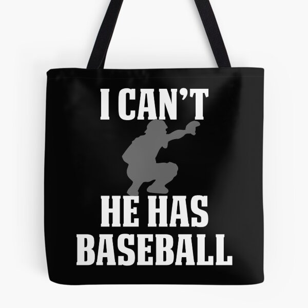 Item preview, Funny Baseball Mom Design I Can't He Has Baseball designed and sold by drwigglebutts.