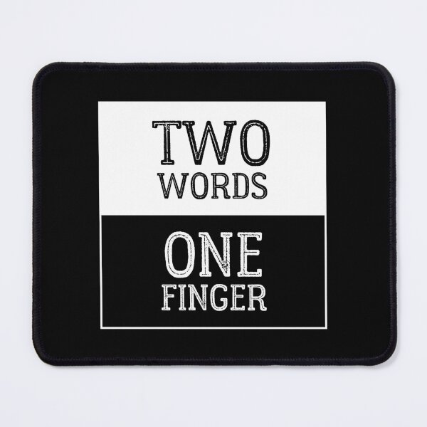 Item preview, Two Words One Finger designed and sold by RudeThings.