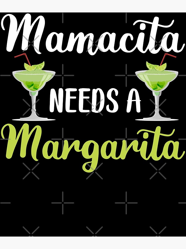 "Margarita Need A Margarita" Poster for Sale by Redbubble