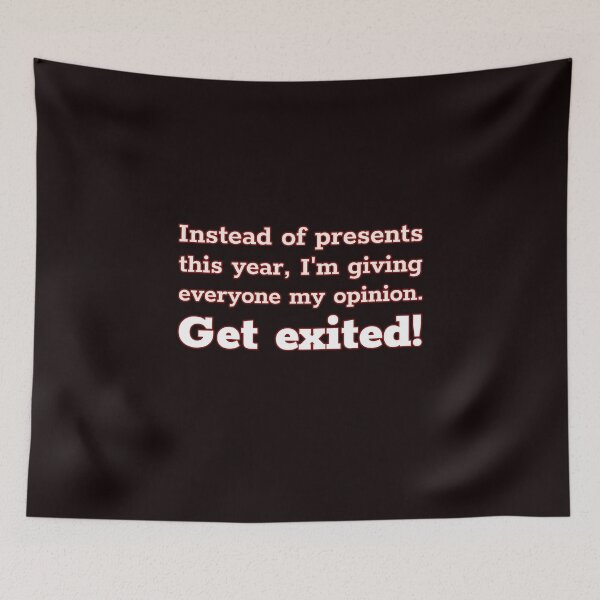 Item preview, Instead of presents this year, I'm giving everyone my opinion Get Excited! designed and sold by Mysmartworld.