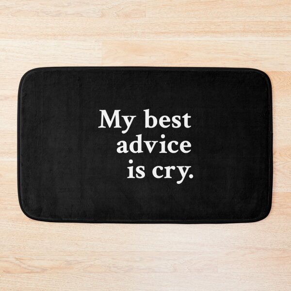 Item preview, My best advice is cry designed and sold by OrenjiMan.