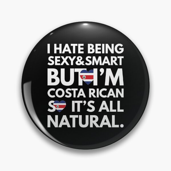 Item preview, Funny Hate Being Sexy and Smart, But I am Costa Rican It is All Natural designed and sold by elhefe.