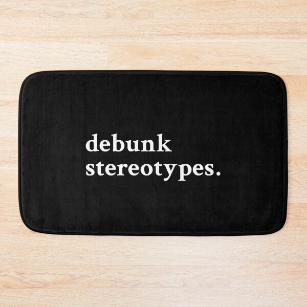Item preview, Debunk Stereotypes Simple Text designed and sold by OrenjiMan.