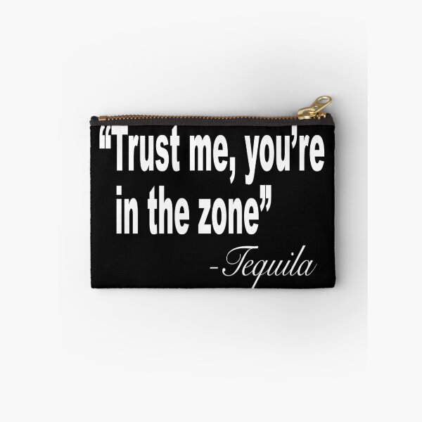 Item preview, Funny Drinking Design Trust Me You're in the zone Tequila designed and sold by drwigglebutts.