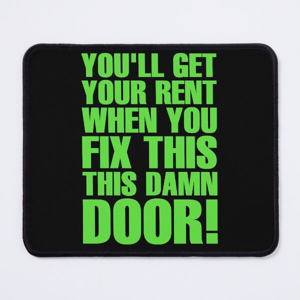 Item preview, You'll Get Your Rent When You Fix This Damn Door! - Green designed and sold by ForeverTobey.