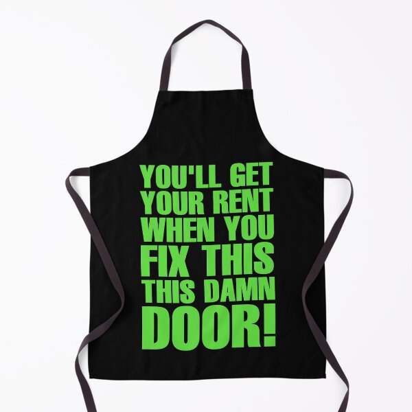Item preview, You'll Get Your Rent When You Fix This Damn Door! - Green designed and sold by ForeverTobey.