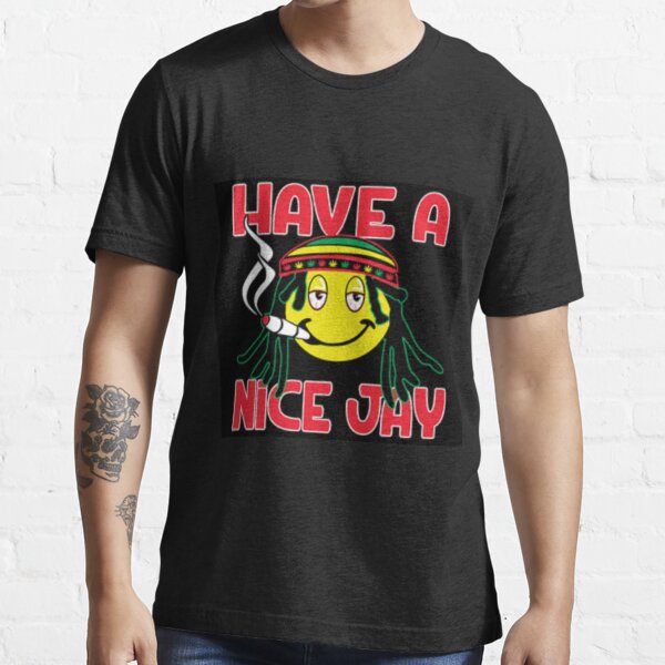 have a nice jay t shirt