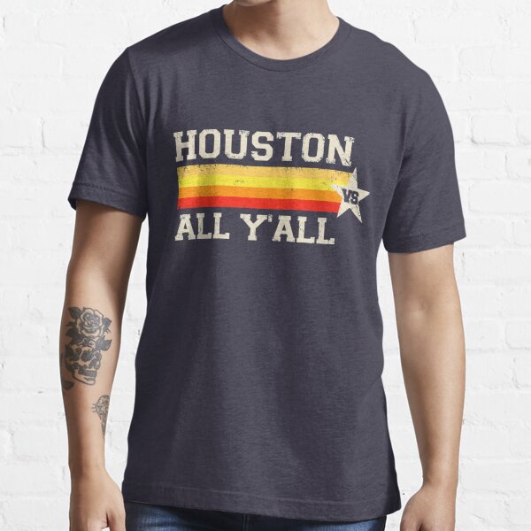 Houston Astros vs All Y'all T-Shirt - Funny Shirt On Sale