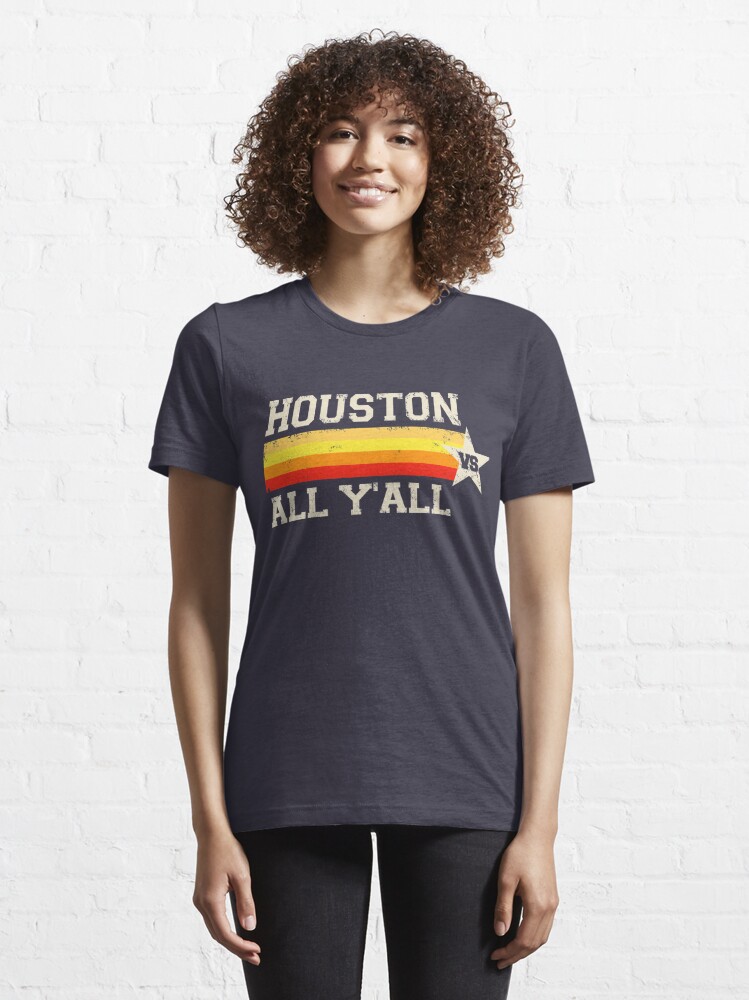  Houston Vs. All Y'all - Houston Baseball T-Shirt