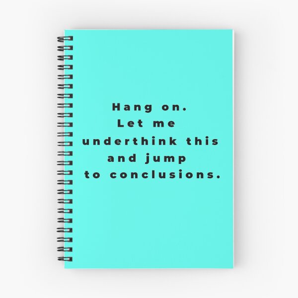 Item preview, "Hang on. Let me underthink this and jump to conclusions" - funny self-deprecating design about not overthinking by CoolCleverCute (black) designed and sold by CoolCleverCute.