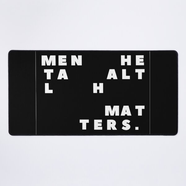 Mental Health Matters End the Stigma Gift T-Shirt Desk Mat