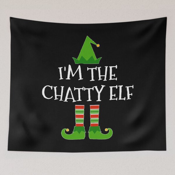 Item preview, I'm The Chatty Elf Matching Family Group Christmas product designed and sold by TopRatedDesigns.