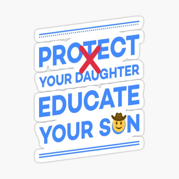 Protect Your Daughter Educate Your Son Sticker For Sale By Sree24